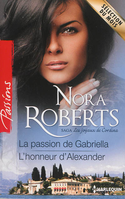 La passion de Gabriella. L'honneur d'Alexander : les joyaux de Cordina