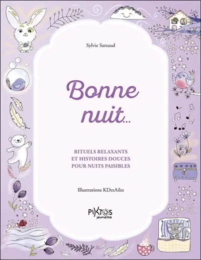 Bonne nuit... : rituels relaxants et histoires douces pour nuits paisibles
