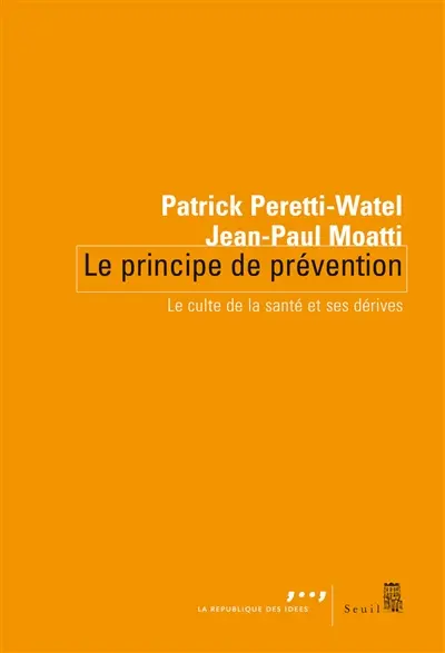 Le principe de prévention : le culte de la santé et ses dérives