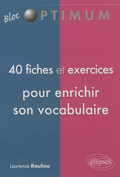 40 fiches et exercices pour enrichir son vocabulaire