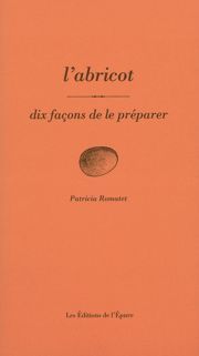 L'abricot : dix façons de le préparer