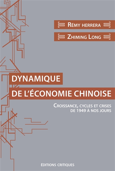 Dynamique de l'économie chinoise : croissance, cycles et crises de 1949 à nos jours