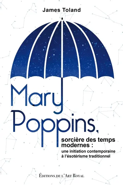 Mary Poppins, sorcière des temps modernes : une initiation contemporaine à l’ésotérisme traditionnel