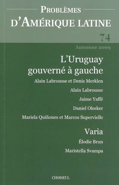 Problèmes d'Amérique latine, n° 74. L'Uruguay gouverné à gauche : une voie singulière en Amérique latine