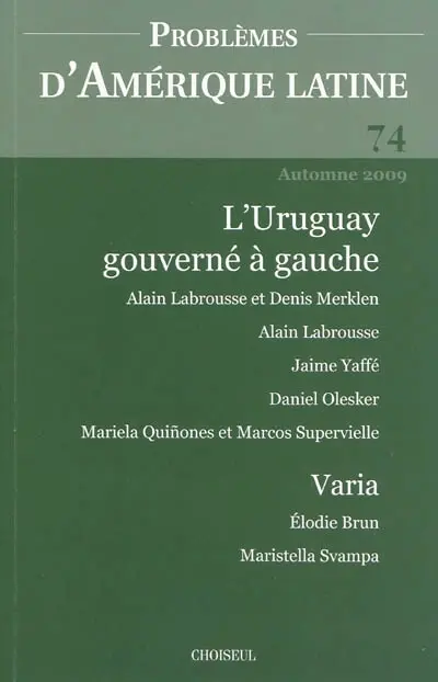 Problèmes d'Amérique latine, n° 74. L'Uruguay gouverné à gauche : une voie singulière en Amérique latine
