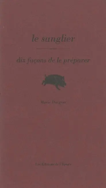 Le sanglier : dix façons de le préparer