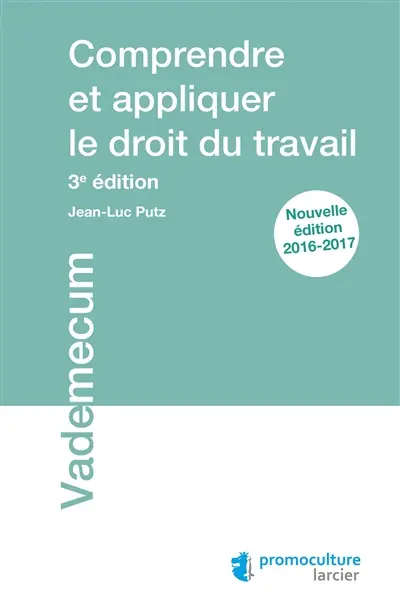 Comprendre et appliquer le droit du travail : 2016-2017