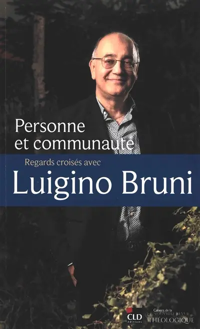 Personne et communauté : regards croisés avec Luigino Bruni Personne et communauté : regards croisés avec Luigino Bruni