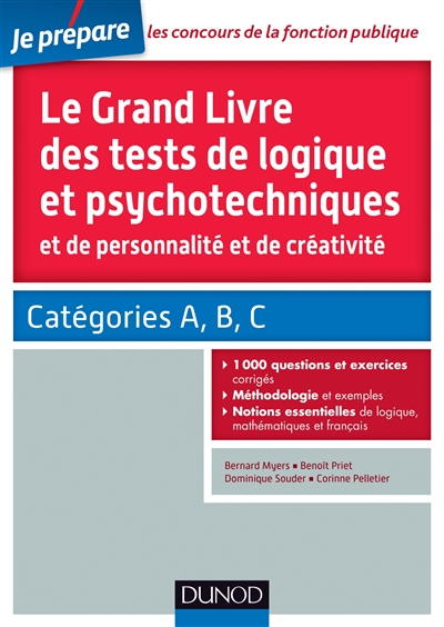 Le grand livre des tests de logique et psychotechniques et de personnalité et de créativité : catégories A, B, C