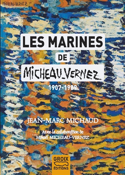 Les marines de Micheau-Vernez : 1907-1989