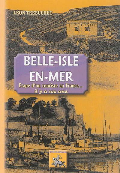 Belle-Isle-en-Mer : étape d'un touriste en France... il y a 100 ans