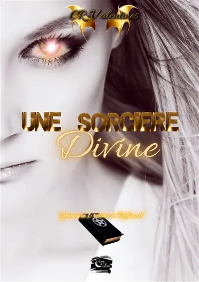 Une sorcière divine : Grimoire 1 : Retour à Redwood