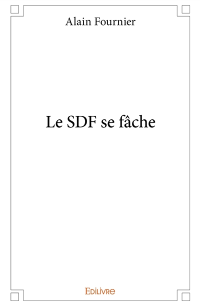 Le sdf se fâche