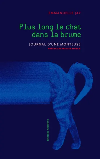 Plus long le chat dans la brume : journal d'une monteuse