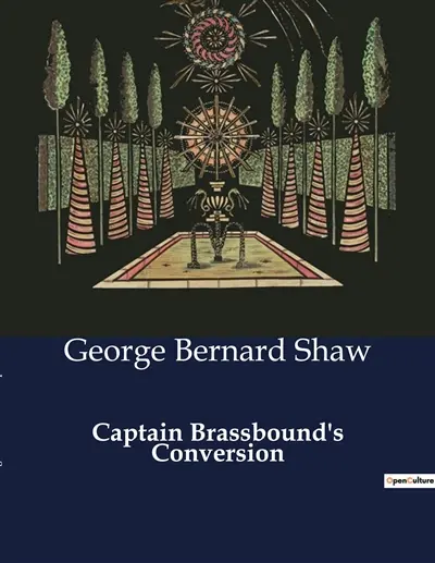 Captain Brassbound's Conversion : The transition of Captain Brassbound : A Study of Justice and Authority