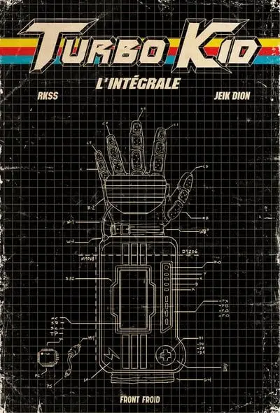 Turbo Kid : L'intégrale