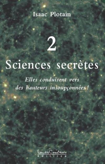 Sciences secrètes. Vol. 2. Elles conduisent vers des hauteurs insoupçonnées