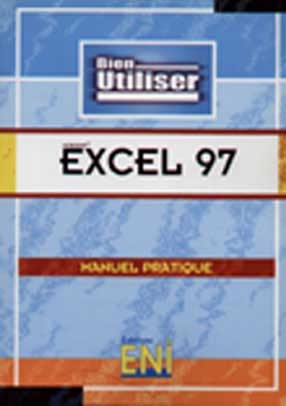 Microsoft Excel 97 : manuel pratique