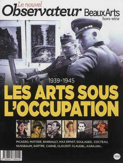 Nouvel observateur-Beaux-arts (Le), hors série, n° 1. Les arts sous l'occupation : 1939-1945