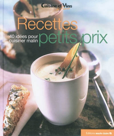 Recettes petits prix : 40 idées pour cuisiner malin