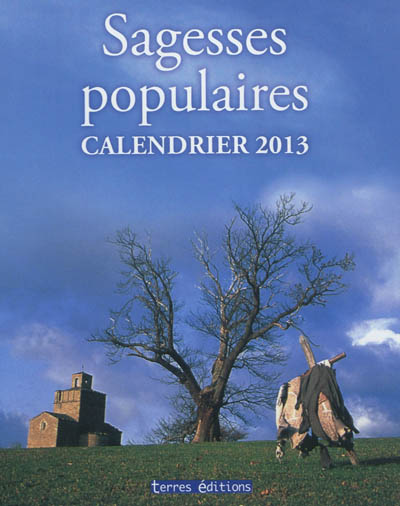 Sagesses populaires : calendrier 2013
