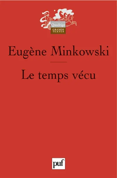 Le temps vécu : études phénoménologiques et psychopathologiques