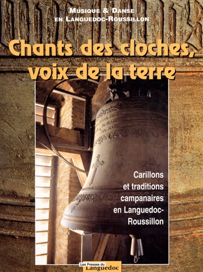 Chants des cloches, voix de la terre : carillons et traditions campanaires en Languedoc-Roussillon