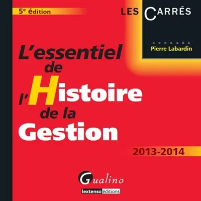 L'essentiel de l'histoire de la gestion : 2013-2014