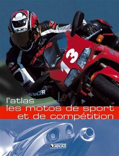 L'atlas des motos de sport et de compétition