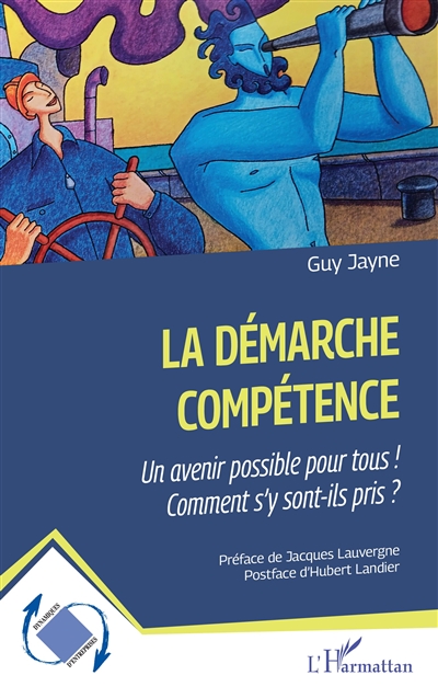 La démarche compétence : un avenir possible pour tous ! Comment s'y sont-ils pris ?