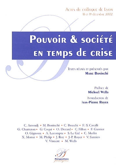 Pouvoir et société en temps de crise : actes du colloque de Lyon : 18 et 19 décembre 2002