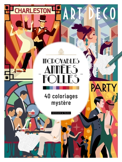 Incroyables Années folles :...