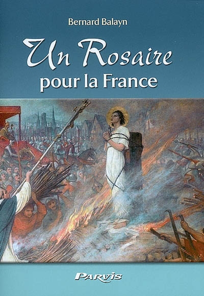 Un rosaire pour la France avec sainte Jeanne d'Arc