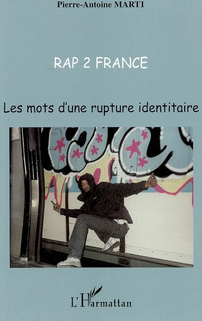 Rap 2 France : les mots d'une rupture identitaire