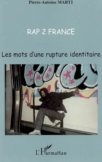 Rap 2 France : les mots d'une rupture identitaire