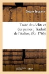 Traité des délits et des peines . Traduit de l'italien, (Ed.1766)