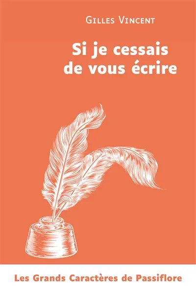 Si je cessais de vous écrire