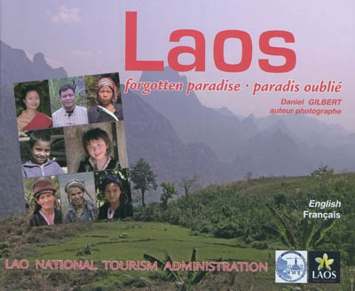 Laos : forgotten paradise. Laos : paradis oublié