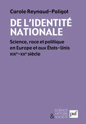 De l'identité nationale : science, race et politique en Europe et aux Etats-Unis, XIXe-XXe siècle