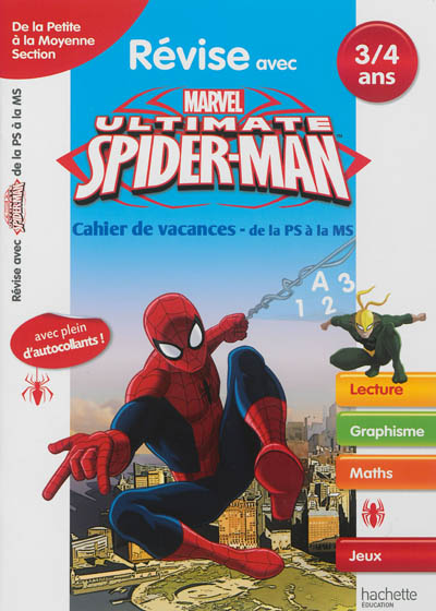 Révise avec Spider-Man : cahier de vacances de la petite à la moyenne section, 3-4 ans : lecture, graphisme, maths, jeux