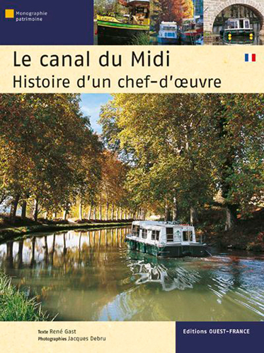 Le canal du Midi : histoire d'un chef-d'oeuvre