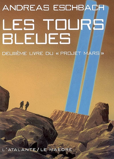 Le projet Mars. Vol. 2. Les tours bleues