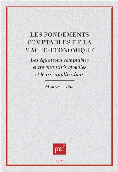 Les Fondements comptables de la macro-économique : les équations comptables entre quantités globales et leurs applications