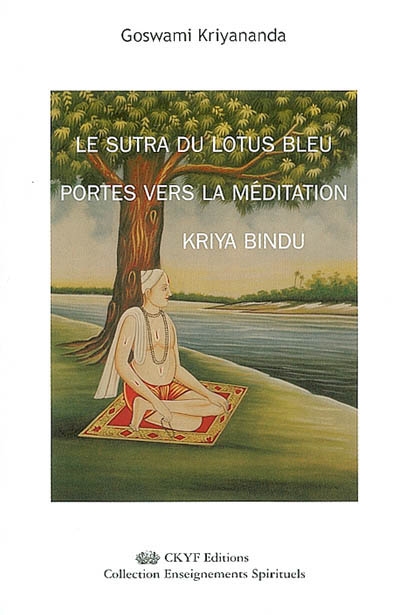 Le sutra du lotus bleu. Portes vers la méditation. Kriya bindu
