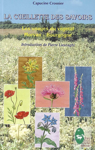 La cueillette des savoirs : les usages du végétal Morvan-Bourgogne