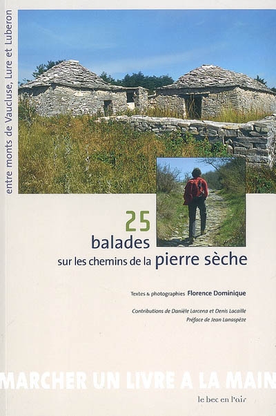 25 balades sur les chemins de la pierre sèche : entre monts de Vaucluse, Lure et Luberon
