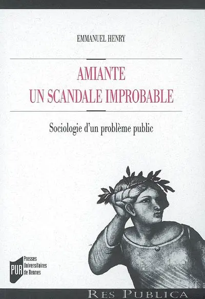 Amiante, un scandale improbable : sociologie d'un problème public