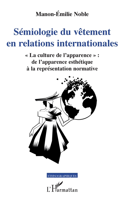 Sémiologie du vêtement en relations internationales : la culture de l'apparence : de l'apparence esthétique à la représentation normative