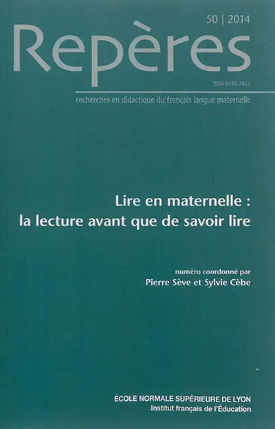 Repères : recherches en didactique du français langue maternelle, n° 50. Lire en maternelle : la lecture avant que de savoir lire