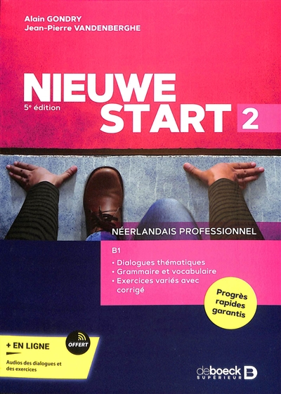 Nieuwe start 2 : néerlandais professionnel, B1 : dialogues thématiques, grammaire et vocabulaire, exercices variés avec corrigé